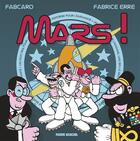 Couverture du livre « Mars ! un petit pas pour l'homme, une belle entorse pour l'humanité » de Fabcaro et Fabrice Erre aux éditions Fluide Glacial