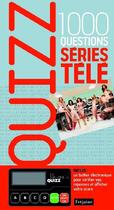 Couverture du livre « Quizz ; 1000 questions séries télé » de  aux éditions Fetjaine