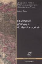 Couverture du livre « L'exploration geologique du massif armoricain » de Babin/Gaudant aux éditions Presses De L'ecole Des Mines