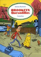 Couverture du livre « Brooklyn Quesadillas » de Antony Huchette aux éditions Cornelius