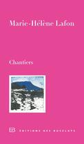 Couverture du livre « Chantiers » de Marie-Helene Lafon aux éditions Editions Des Busclats