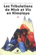 Couverture du livre « Les tribulations de Mick et Vic en Himalaya » de Mick Fowler et Victor Saunders aux éditions Editions Du Mont-blanc