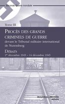 Couverture du livre « Procès des grands criminels de guerre devant le Tribunal militaire international de Nuremberg t.3 » de  aux éditions Nouveau Monde