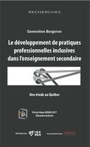 Couverture du livre « Le développement de pratiques professionnelles inclusives dans l'enseignement secondaire ; une étude au Québec » de Genevieve Bergeron aux éditions Matrice