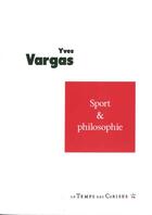 Couverture du livre « Sport et philo » de Yves Vargas aux éditions Le Temps Des Cerises