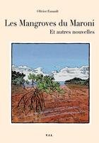 Couverture du livre « Les mangroves du Maroni » de Olivier Esnault aux éditions Yil