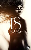 Couverture du livre « 18 jours » de Claire Bianchi aux éditions Editions Du 123