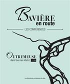 Couverture du livre « Baviere en route. les conferences - outremeuse dans tous ses etats - 2019 » de Dochain Benedicte aux éditions Edplg