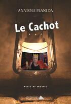 Couverture du livre « Le cachot » de Anatole Planida aux éditions Saint Honore Editions