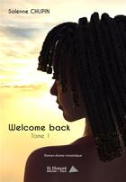 Couverture du livre « Welcome back - tome i » de Chupin Solenne aux éditions Saint Honore Editions