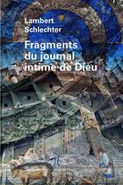 Couverture du livre « Fragments du journal intime de Dieu » de Lambert Schlechter aux éditions L'herbe Qui Tremble