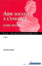 Couverture du livre « Aide sociale à l'enfance (9e édition) » de Jean-Marc Lhuillier aux éditions Berger-levrault