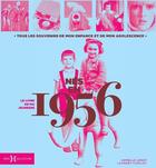 Couverture du livre « Nés en 1956 : le livre de ma jeunesse » de Leroy Armelle et Laurent Chollet aux éditions Hors Collection