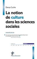 Couverture du livre « La notion de culture dans les sciences sociales » de Denys Cuche aux éditions La Decouverte