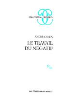 Couverture du livre « Le travail du negatif » de Andre Green aux éditions Minuit