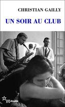 Couverture du livre « Un soir au club » de Christian Gailly aux éditions Minuit