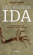 Couverture du livre « Le chaînon Ida ; à la découverte de notre plus vieille ancêtre » de Tudge-C aux éditions Lattes