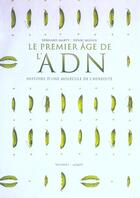 Couverture du livre « Le premier age de l'adn - histoire d'une molecule de l'heredite » de Marty/Mazliak/Monin aux éditions De Boeck Superieur