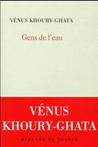 Couverture du livre « Gens de l'eau » de Venus Khoury-Ghata aux éditions Mercure De France