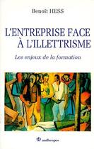 Couverture du livre « L'entreprise face à l'illetrisme ; les enjeux de la formation » de Benoit Hess aux éditions Economica