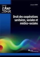 Couverture du livre « Constituer un groupement de cooperation sanitaire » de Fonds Lamy aux éditions Lamy