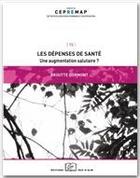 Couverture du livre « Les dépenses de santé ; une augmentation salutaire ? » de Brigitte Dormont aux éditions Editions Rue D'ulm