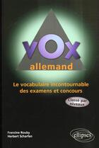 Couverture du livre « Vox allemand ; le vocabulaire incontournable des examens et des concours » de Francine Rouby et Herbert Scharfen aux éditions Ellipses