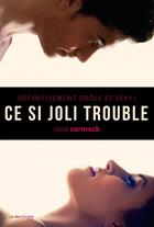 Couverture du livre « Ce si joli trouble ; définitivement drôle et sexy ! » de Cora Carmack aux éditions La Martiniere Jeunesse