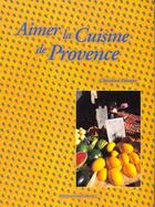 Couverture du livre « Aimer la cuisine de Provence » de Christian Etienne aux éditions Ouest France