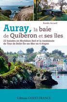 Couverture du livre « Auray, baie de Quiberon et ses îles : 25 balades » de Rando Accueil aux éditions Ouest France