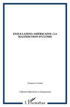 Couverture du livre « Exils latino-americains : la malediction d'ulysse » de  aux éditions L'harmattan