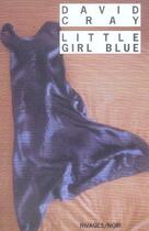 Couverture du livre « Little girl blue » de David Cray aux éditions Rivages