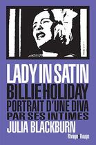 Couverture du livre « Lady in satin ; Billie Holiday, portrait d'une diva par ses intimes » de Julia Blackburn aux éditions Rivages