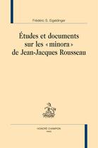 Couverture du livre « Études et documents sur les minora de Jean-Jacques rousseau » de Frederic Eigeldinger aux éditions Honore Champion