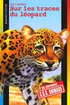 Couverture du livre « S.O.S. animaux t.308 ; sur les traces du léopard » de Lucy Daniels aux éditions Bayard Jeunesse