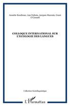 Couverture du livre « Colloque international sur l'ecologie des langues » de O'Connell/Maurais aux éditions L'harmattan