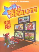 Couverture du livre « Télé réalité Tome 1 ; La télé en plein dans le paf ! » de Panetier+Ghorbani aux éditions Vents D'ouest