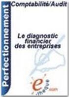 Couverture du livre « Le diagnostic financier des entreprises » de Jean-Guy Degos aux éditions E-theque
