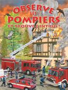 Couverture du livre « OBSERVE ET TROUVE ; les pompiers » de  aux éditions Piccolia