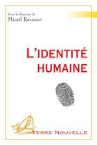 Couverture du livre « L'identité humaine » de Micael Razzano et Collectif . aux éditions Excelsis