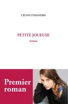 Couverture du livre « Petite joueuse » de Celine Straniero aux éditions Editions Leo Scheer