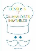 Couverture du livre « Desserts et gourmandises inratables » de Philippe Chavanne aux éditions Studyrama