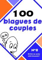 Couverture du livre « 100 blagues de couples » de  aux éditions Dites-le Avec Une Blague !