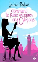 Couverture du livre « Comment le faire craquer en 10 lecons » de Joanna Bolouri aux éditions Milady