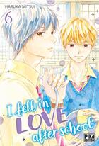 Couverture du livre « I fell in love after school Tome 6 » de Haruka Mitsui aux éditions Pika