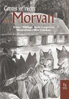 Couverture du livre « Contes et récits du Morvan » de Philippe Berte-Langereau et Iker Calistan aux éditions Editions Sutton