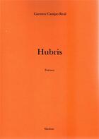 Couverture du livre « HUBRIS : POEMES » de Carmen Campo Real aux éditions Slatkine