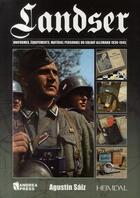 Couverture du livre « Landser ; uniformes, équipements, matériel personnel du soldat allemand 1939-1945 » de Agustin Saiz aux éditions Heimdal