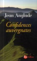 Couverture du livre « Confidences auvergnates » de Jean Anglade aux éditions Bartillat