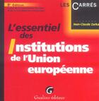 Couverture du livre « Essentiel des institutions de l'union europeenne, 8eme edition (8e édition) » de Jean-Claude Zarka aux éditions Gualino